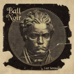 Ball Noir : Lost Serenades
